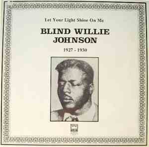 Blind Willie Johnson - Let Your Light Shine On Me 1927-1930