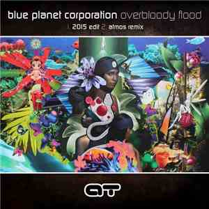 Blue Planet Corporation - Over Bloody Flood 2015