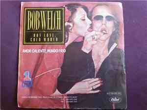 Bob Welch - Hot Love, Cold World