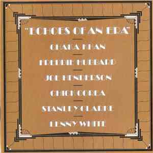 Chaka Khan, Freddie Hubbard, Joe Henderson, Chick Corea, Stanley Clarke, Lenny White - Echoes Of An Era