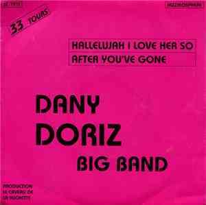 Dany Doriz Big Band - Hallelujah I Love Her So / After You've Gone