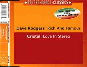 Dave Rodgers / Cristal - Rich And Famous / Love In Stereo