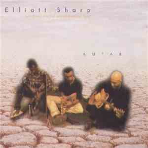 Elliott Sharp with Einad Abu-Kaf and Mohammed Sync - Autar