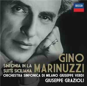Gino Marinuzzi, Orchestra Sinfonica Di Milano Giuseppe Verdi, Giuseppe Grazioli - Sinfonia in La; Suite Siciliana