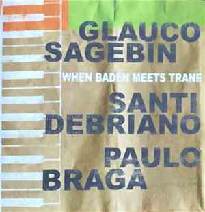 Glauco Sagebin - When Baden Meets Trane