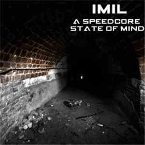 Imil - A Speedcore State Of Mind