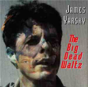 James Yarsky - The Big Dead Waltz