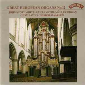 John Scott Whiteley - John Scott Whiteley Plays The Müller Organ Of St. Bavo Church, Haarlem