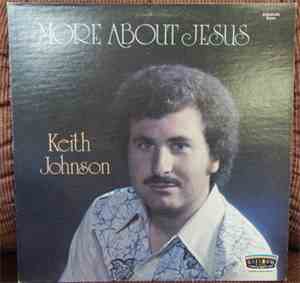 Keith Johnson  - More About Jesus