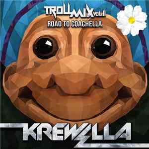 Krewella - Troll Mix Vol. 11: Road To Coachella