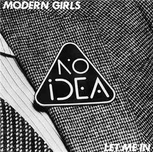 No Idea  - Modern Girls / Let Me In