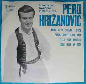 Pero Križanović - Slavonske Narodne Pjesme