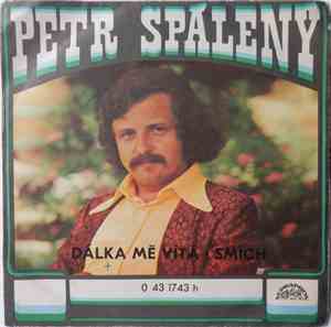 Petr Spálený - Dálka Mě Vítá / Smích