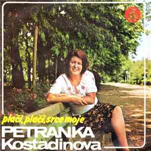Petranka Kostadinova - Plači, Plači, Srce Moje