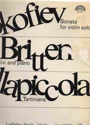 Prokofiev / Britten / Dallapiccola - Ladislav Jásek, Josef Hála - Sonata For Violin Solo / Suite For Violin And Piano / Tartiniana