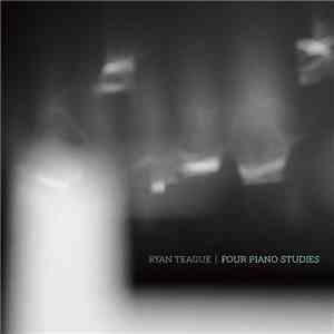 Ryan Teague - Four Piano Studies