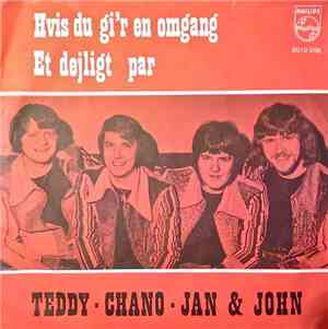 Teddy, Chano, Jan & John - Hvis Du Gi'r En Omgang / Et Dejligt Par