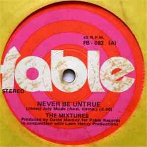 The Mixtures - Never Be Untrue