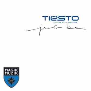 Tiësto Featuring Kirsty Hawkshaw - Just Be