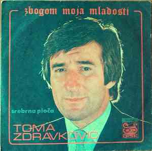 Toma Zdravković - Zbogom Moja Mladosti