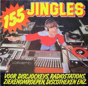 Unknown Artist - 155 Jingles Voor Discjockey's, Radiostations, Ziekenomroepen, Discotheken Enz.