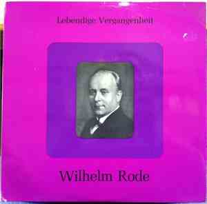 Wilhelm Rode - Lebendige Vergangenheit - Wilhelm Rode