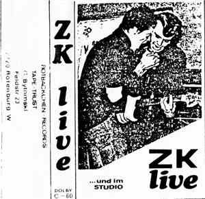 ZK  - ZK Live ...Und Im Studio