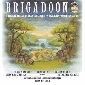 Alan Jay Lerner • Frederick Loewe - Ambrosian Chorus, London Sinfonietta, John McGlinn - Brigadoon