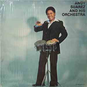 Andy Suarez And His Orchestra - Andy Suarez And His Orchestra