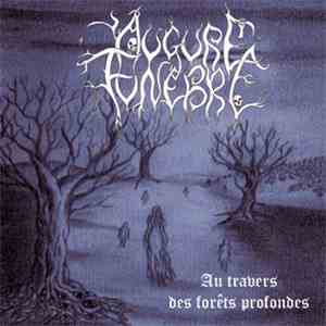 Augure Funèbre - Au Travers Des Forêts Profondes