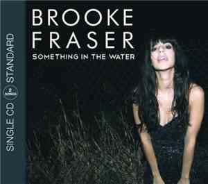 Brooke Fraser - Something In The Water