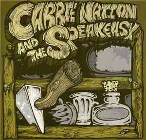 Carrie Nation And The Speakeasy - Carrie Nation And The Speakeasy
