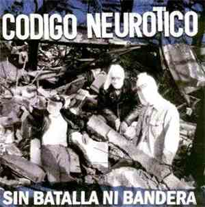 Codigo Neurotico - Sin Batalla Ni Bandera