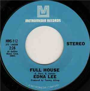 Edna Lee - Full House / Mama's Gonna Take Away Your Toy