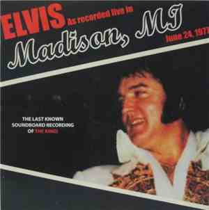 Elvis Presley - Elvis As Recorded Live In Madison, MJ, June 24.1977