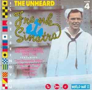 Frank Sinatra - Unheard Frank Sinatra Vol. 4 - I'll Be Seeing You