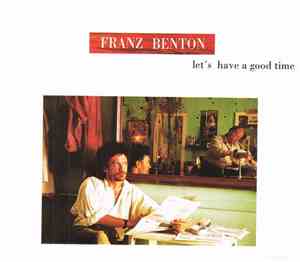 Franz Benton - Let's Have A Good Time