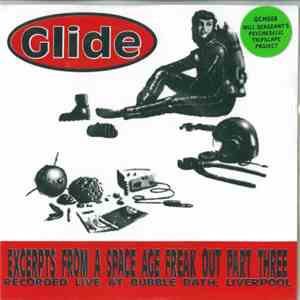 Glide  - Excerpts From A Space Age Freak Out Part Three