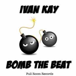 Ivan Kay - Bomb The Beat