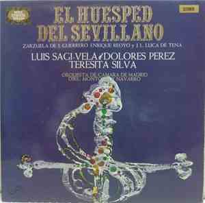 J. Guerrero - Enrique Reoyo Y J. I. Luca De Tena, Luis Sagi-Vela / Dolores Perez / Teresita Silva / Orquesta De Camara De Madrid Dirs.: Montorio Y Navarro - El Húesped Del Sevillano