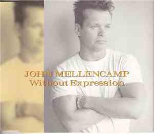 John Mellencamp - Withouth Expression