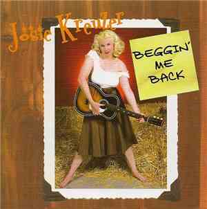 Josie Kreuzer - Beggin' Me Back