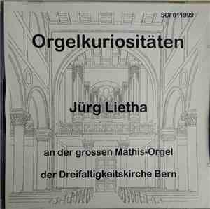 Jürg Lietha - Orgelkuriositäten
