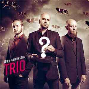 Jussi Fredriksson Trio - ?