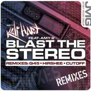 Keli Hart Feat. Amy B - Blast The Stereo Remixes