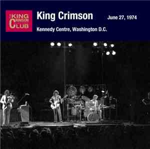 King Crimson - June 27, 1974 - Kennedy Centre, Washington D.C.