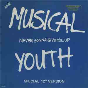 Musical Youth - Never Gonna Give You Up