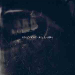 Necrotik Fissure / Sumbru - Necrotik Fissure / Sumbru