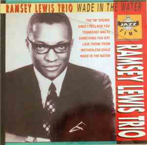 Ramsey Lewis Trio - Wade In The Water