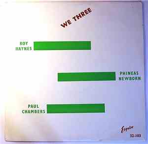 Roy Haynes With Phineas Newborn | Paul Chambers  - We Three